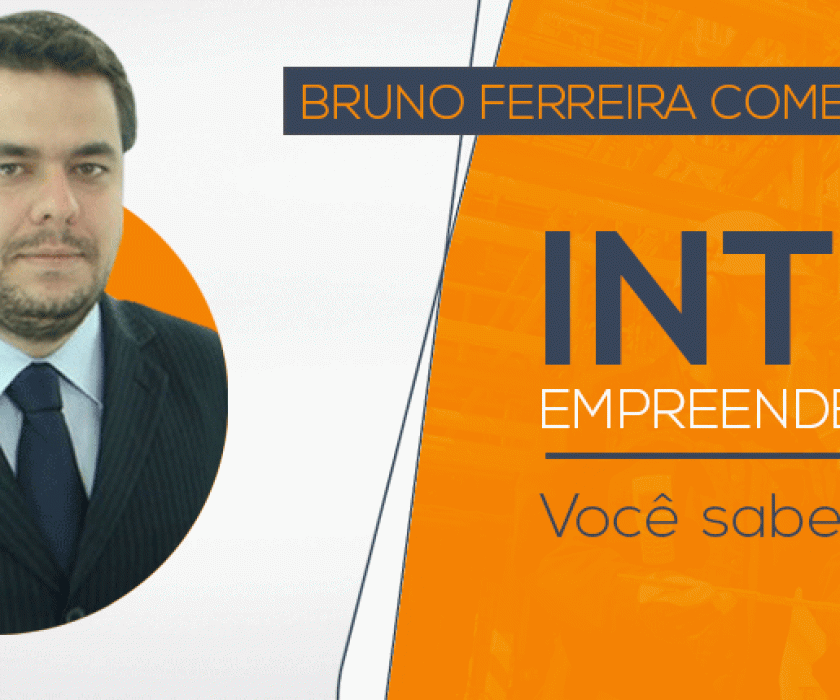 Bruno Ferreria fala sobre intra empreendedorismo